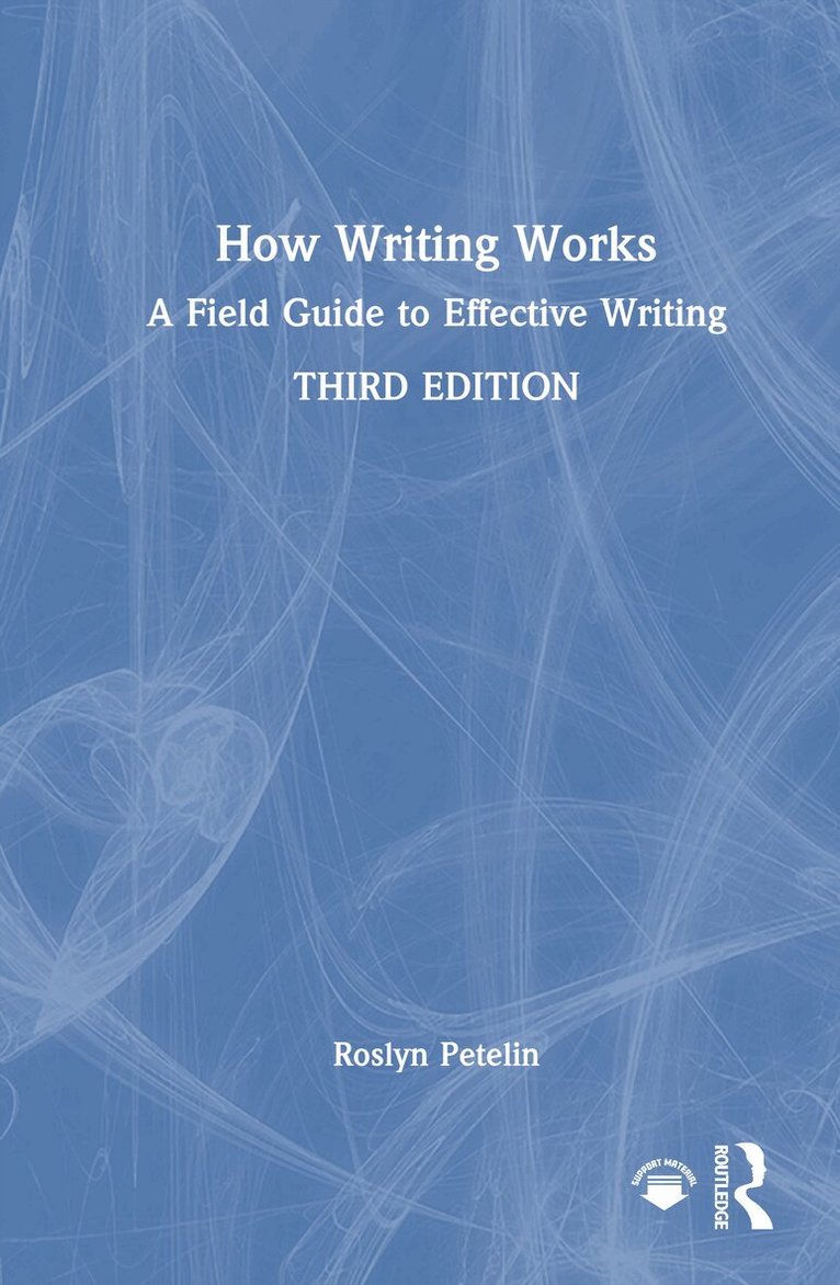 Roslyn Petelin - How Writing Works, Inbunden