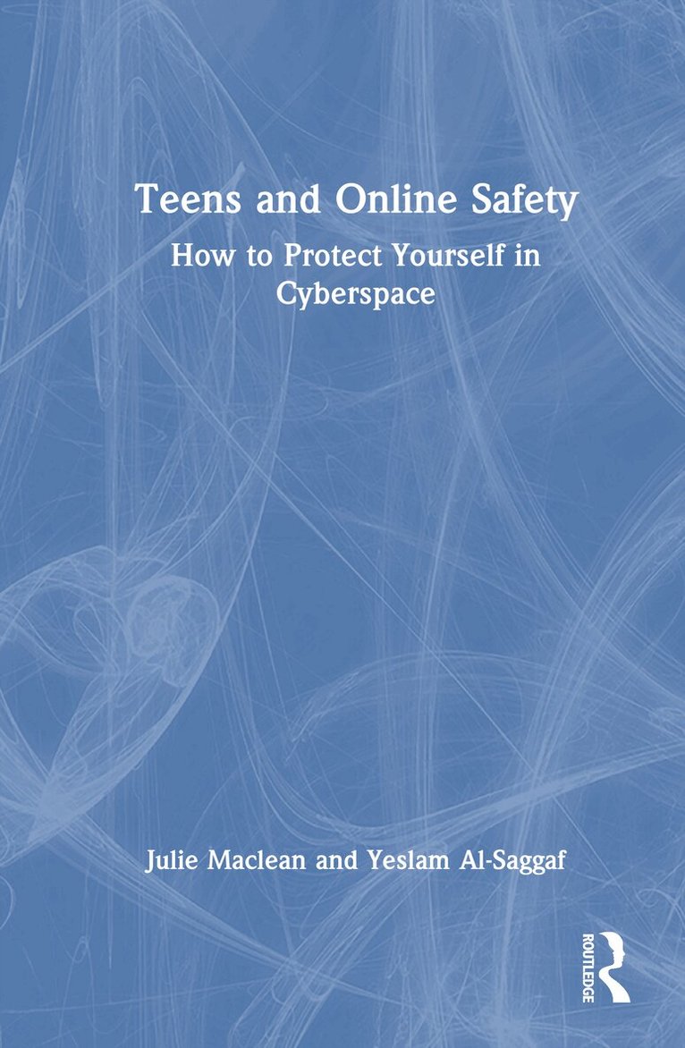 Julie Maclean, Yeslam Al-Saggaf - Teens and Online Safety, Inbunden