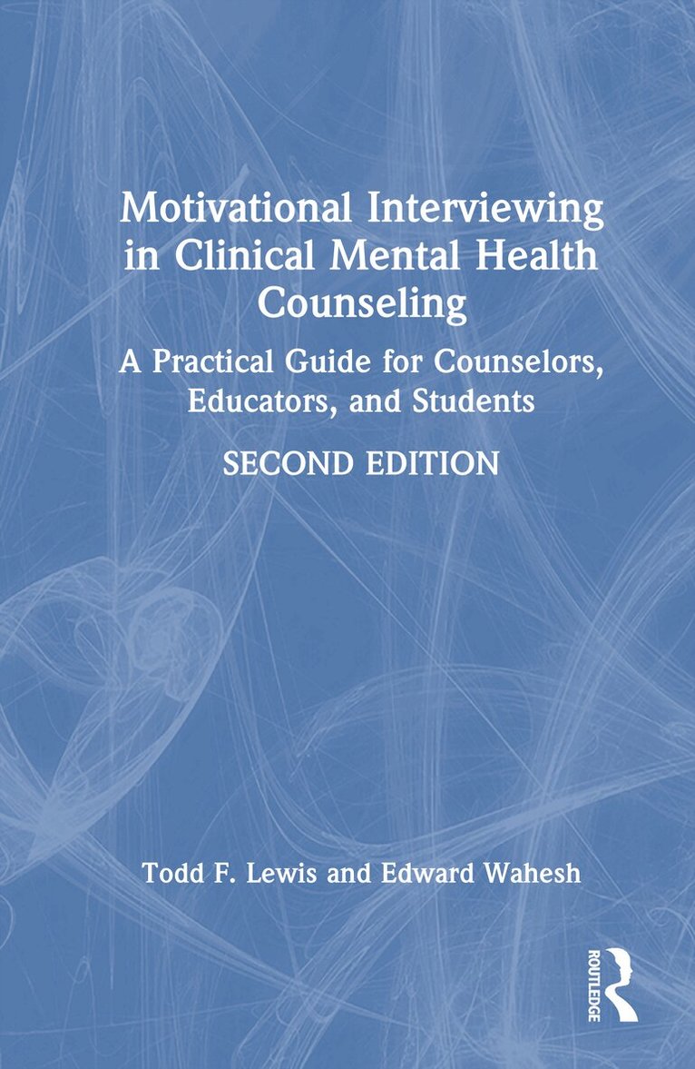 Todd F. Lewis, Edward Wahesh - Motivational Interviewing in Clinical Mental Health Counseling, Inbunden. Tillgänglighet: Kommande