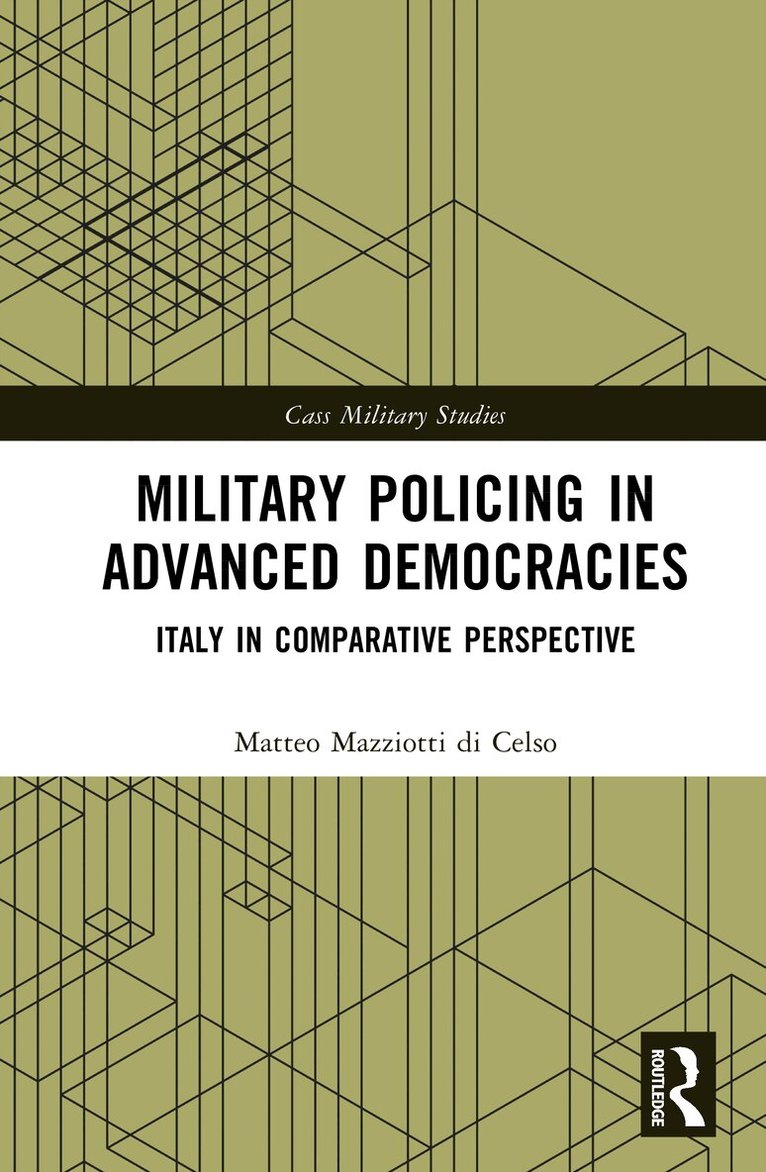 Matteo Mazziotti di Celso - Military Policing in Advanced Democracies, Inbunden