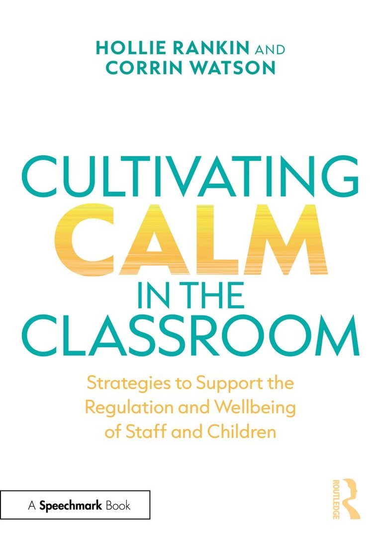 Hollie Rankin, Corrin Watson - Cultivating Calm in the Classroom, Häftad. Tillgänglighet: Lägg i varukorg