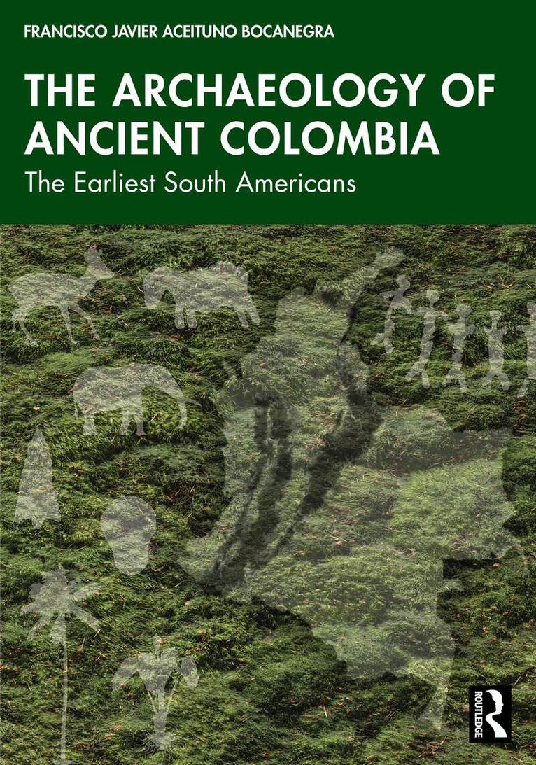 Francisco Javier Aceituno Bocanegra - Archaeology of Ancient Colombia, Häftad