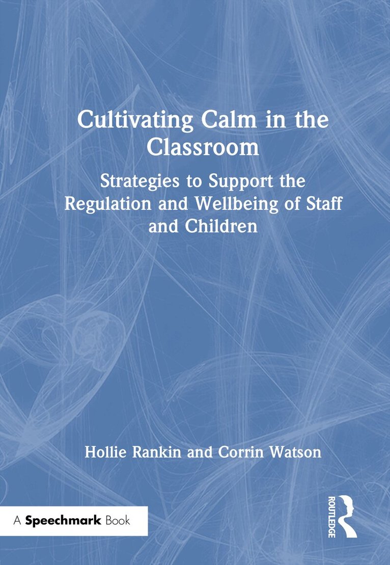 Hollie Rankin, Corrin Watson - Cultivating Calm in the Classroom, Inbunden. Tillgänglighet: Lägg i varukorg