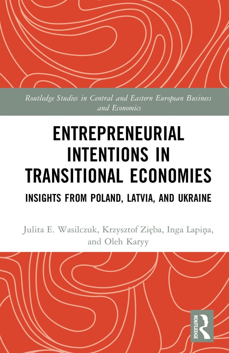 Julita E. Wasilczuk, Krzysztof Zięba, Inga Lapiņa, Oleh Karyy - Entrepreneurial Intentions in Transitional Economies, Inbunden. Tillgänglighet: Kommande
