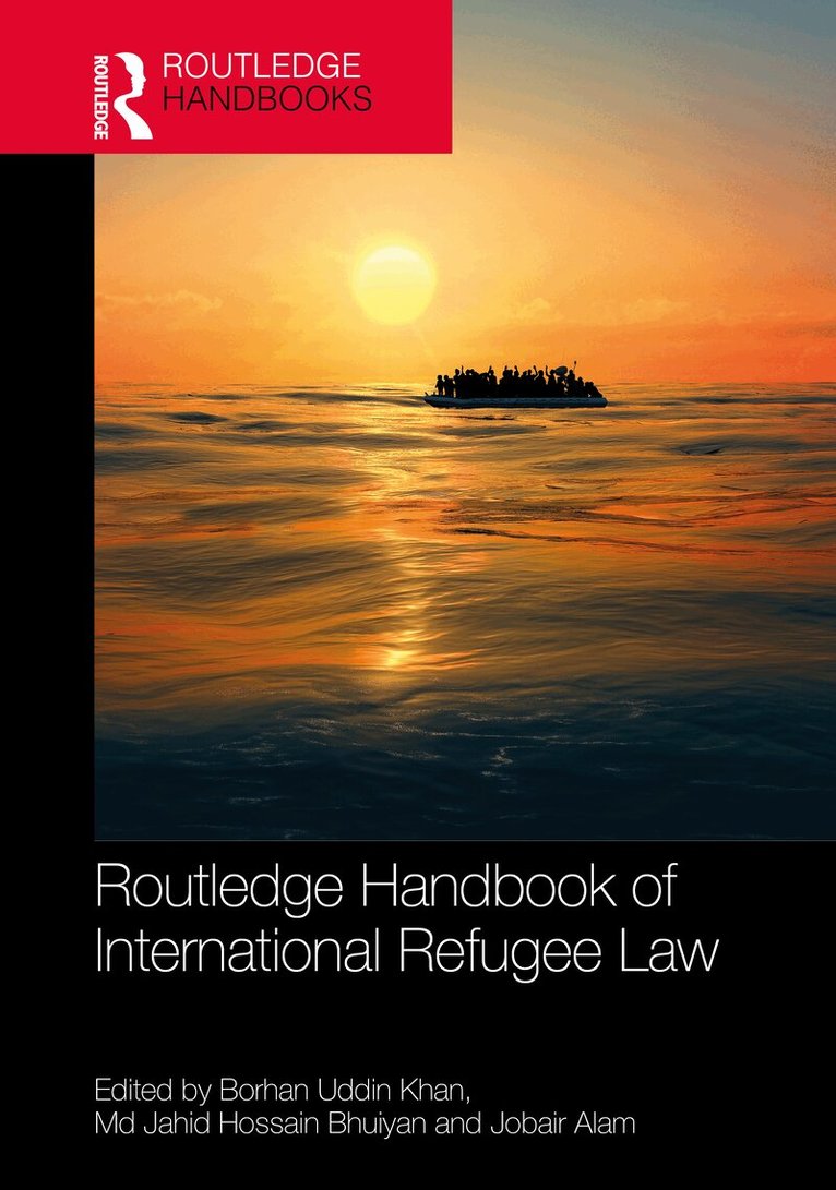 Borhan Uddin Khan, Md Jahid Hossain Bhuiyan, Jobair Alam - Routledge Handbook of International Refugee Law, Inbunden. Tillgänglighet: Kommande