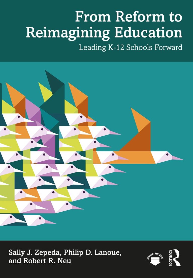 Sally J. Zepeda, Philip D. Lanoue, Robert R. Neu - From Reform to Reimagining Education, Inbunden