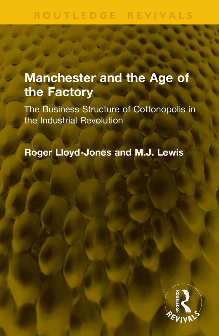 Roger Lloyd-Jones, M.J. Lewis - Manchester and the Age of the Factory, Inbunden