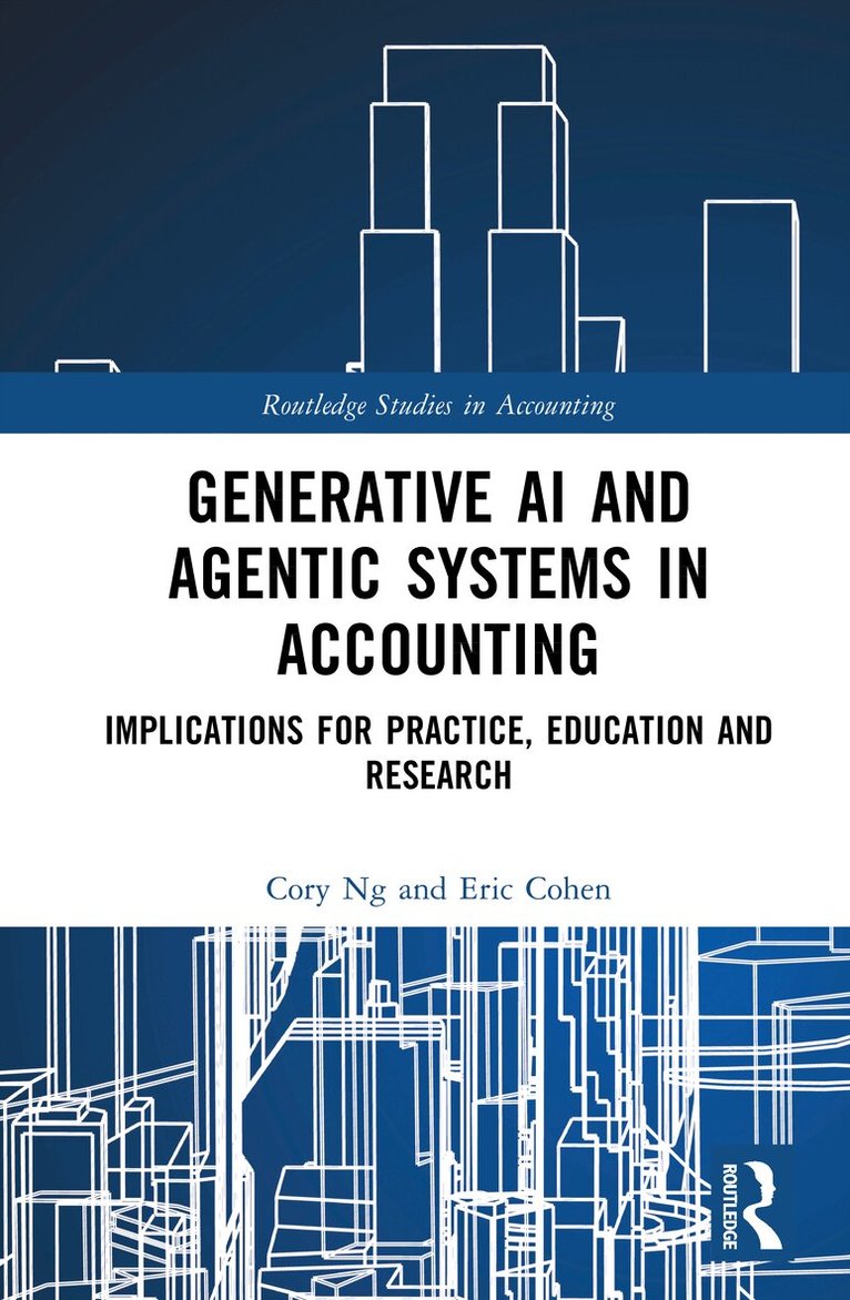 Cory Ng, Eric E. Cohen - Generative AI and Agentic Systems in Accounting, Inbunden. Tillgänglighet: Kommande