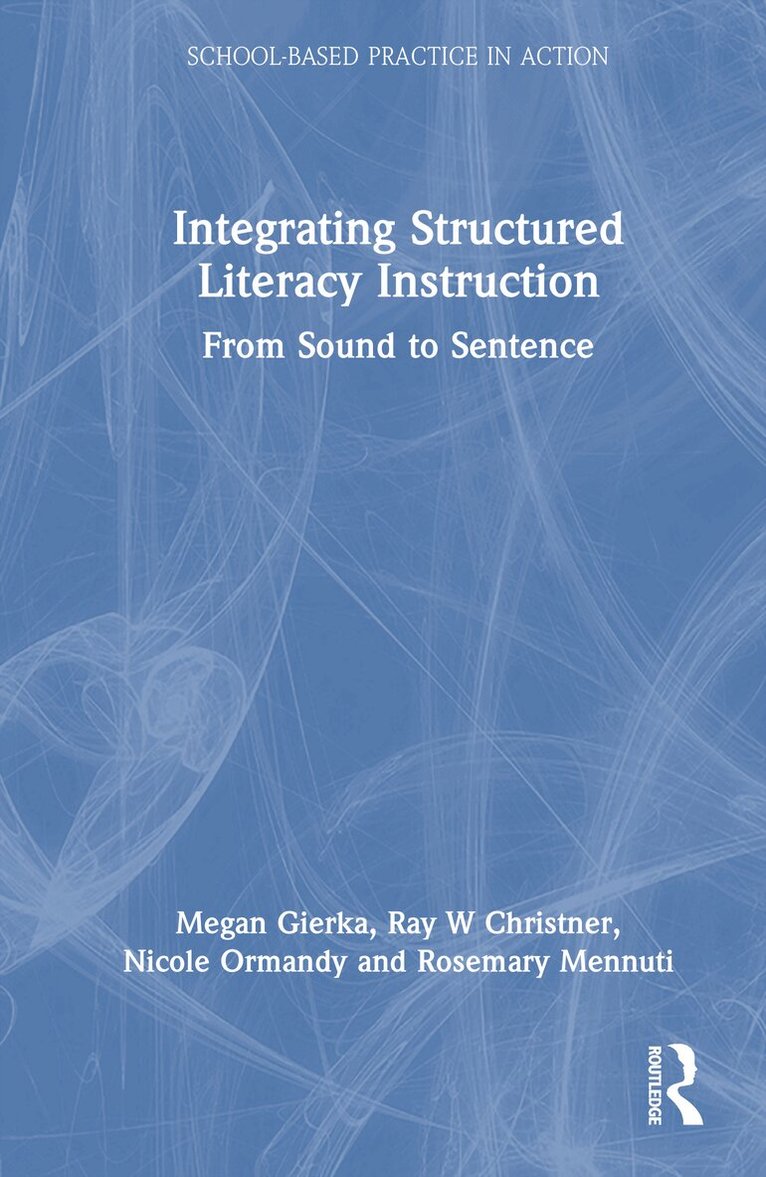 Megan Gierka, Nicole Ormandy - Integrating Structured Literacy Instruction, Inbunden