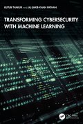 Transforming Cybersecurity with Machine Learning
