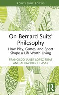 On Bernard Suits' Philosophy