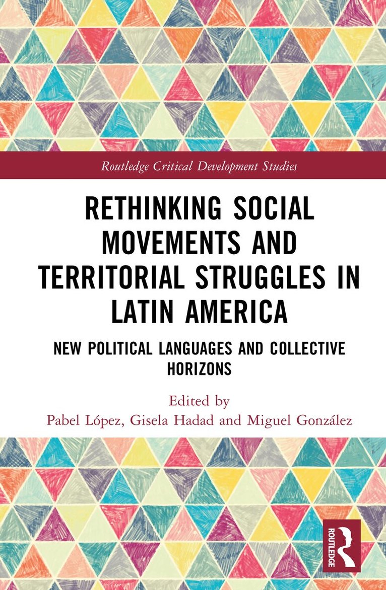 Pabel López, Gisela Hadad, Miguel González - Rethinking Social Movements and Territorial Struggles in Latin America, Inbunden