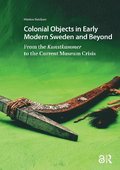 Colonial Objects in Early Modern Sweden and Beyond
