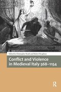 Conflict and Violence in Medieval Italy 568-1154