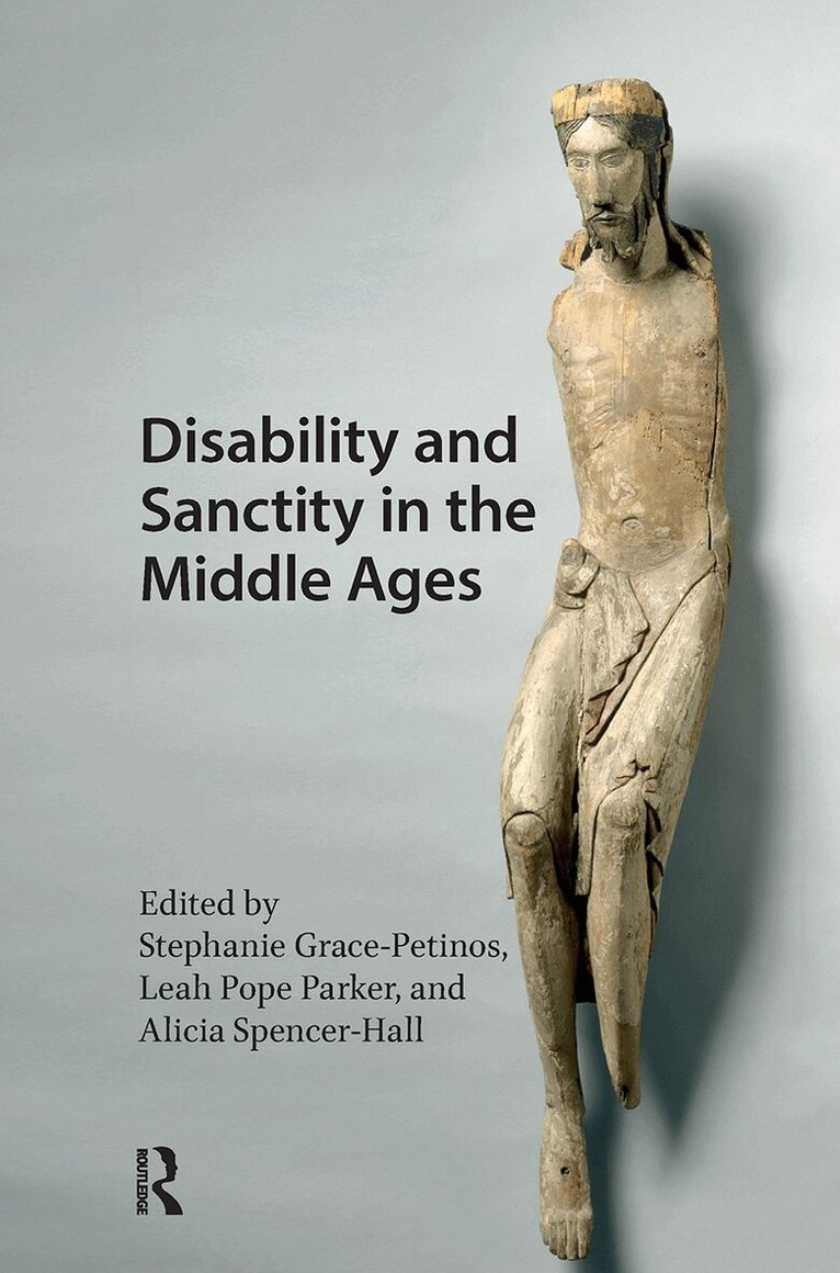 Stephanie Grace-Petinos, Leah Parker, Alicia Spencer-Hall - Disability and Sanctity in the Middle Ages, Häftad. Tillgänglighet: Lägg i varukorg
