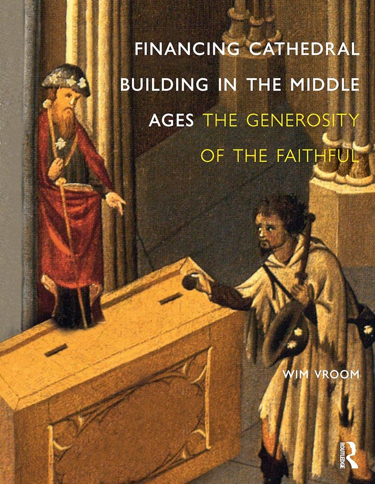Wim Vroom - Financing Cathedral Building in the Middle Ages, Häftad