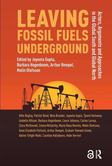 Joyeeta Gupta, Barbara Hogenboom, Arthur Rempel, Malin Olofsson - Leaving Fossil Fuels Underground, Häftad
