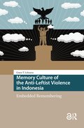 Memory Culture of the Anti-Leftist Violence in Indonesia