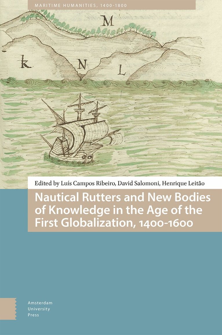Luis Ribeiro, David Salomoni, Henrique Leitão - Nautical Rutters and New Bodies of Knowledge in the Age of the First Globalization, 1400-1600, Häftad. Tillgänglighet: Kommande