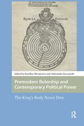 Premodern Rulership and Contemporary Political Power