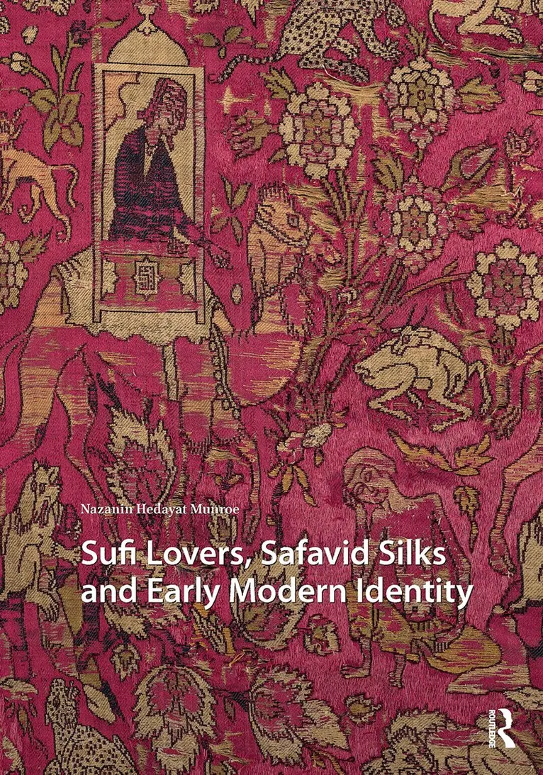 Nazanin Hedayat Munroe - Sufi Lovers, Safavid Silks and Early Modern Identity, Häftad. Tillgänglighet: Lägg i varukorg