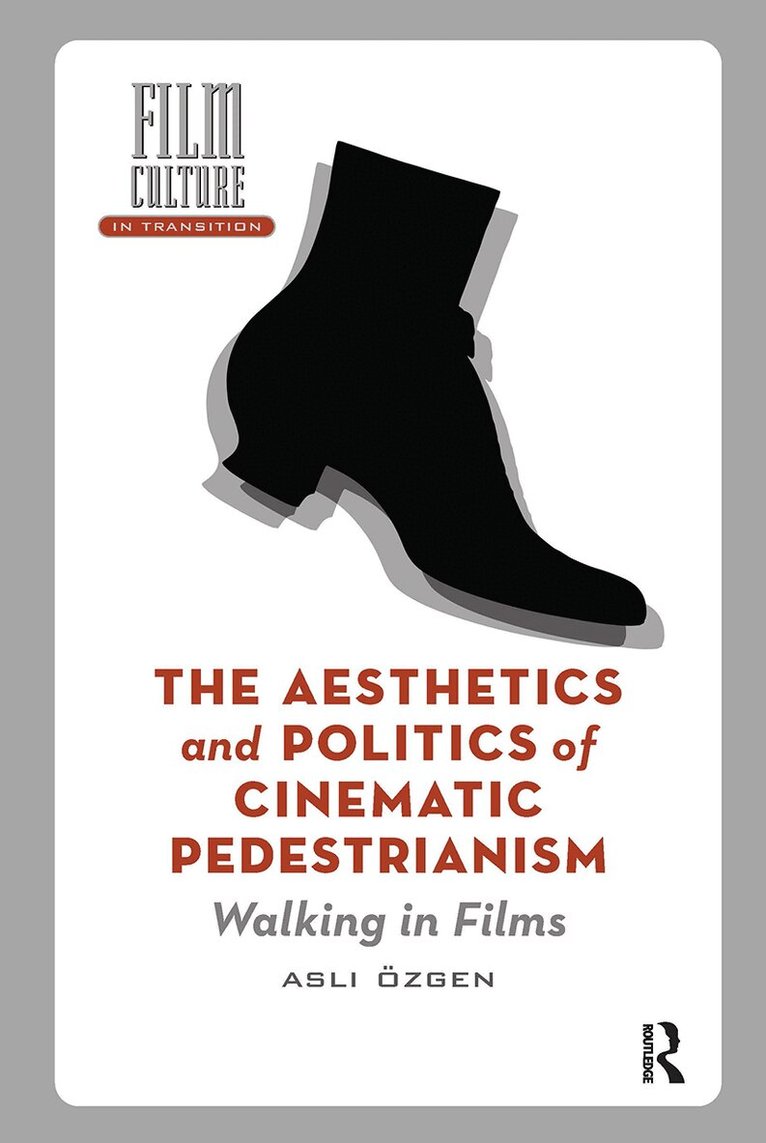 Asli Özgen - Aesthetics and Politics of Cinematic Pedestrianism, Häftad. Tillgänglighet: Lägg i varukorg
