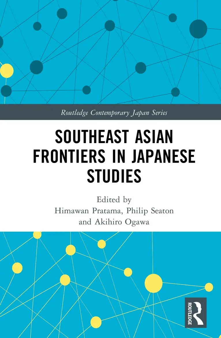 Himawan Pratama, Philip Seaton, Akihiro Ogawa - Southeast Asian Frontiers in Japanese Studies, Inbunden. Tillgänglighet: Kommande