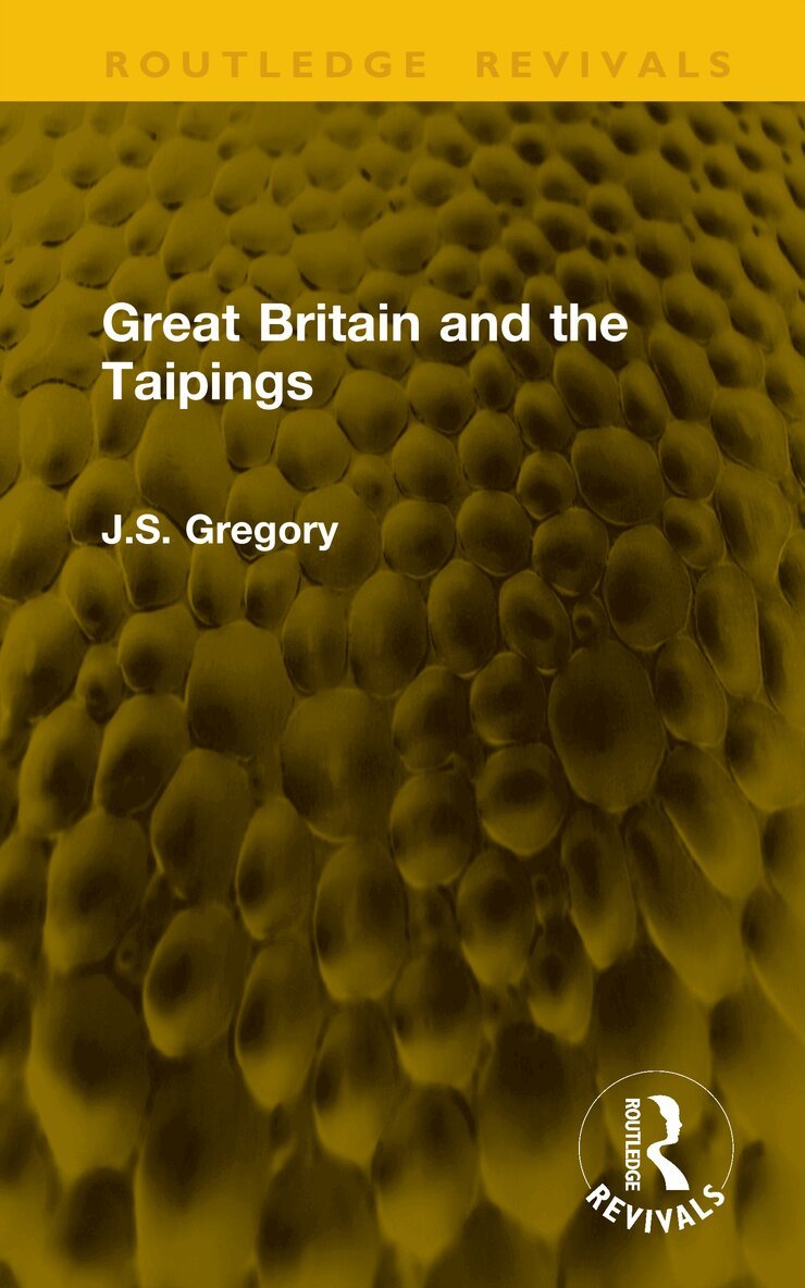 J.S. Gregory - Great Britain and the Taipings, Inbunden. Tillgänglighet: Lägg i varukorg