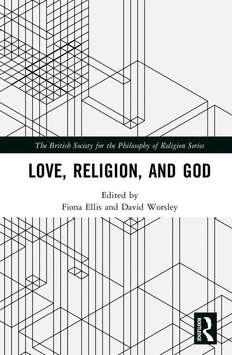 Fiona Ellis, David Worsley - Love, Religion, and God, Inbunden