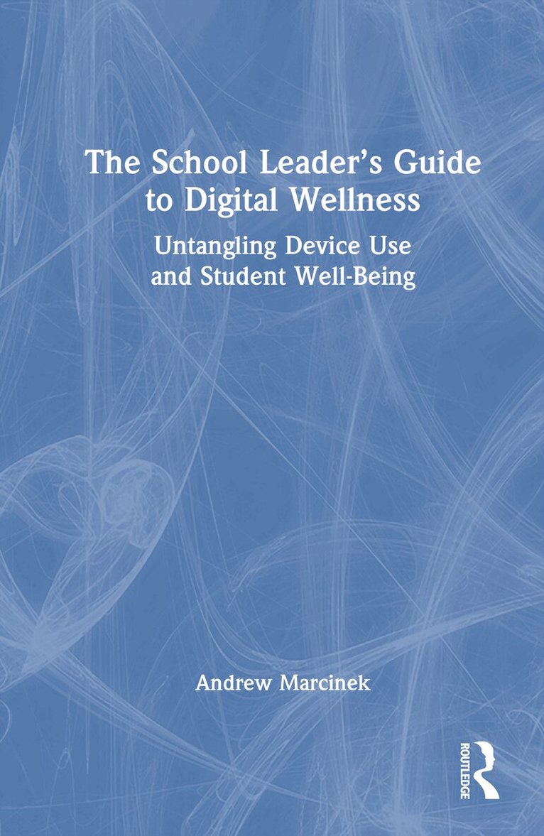 Andrew Marcinek - School Leader’s Guide to Digital Wellness, Inbunden. Tillgänglighet: Lägg i varukorg