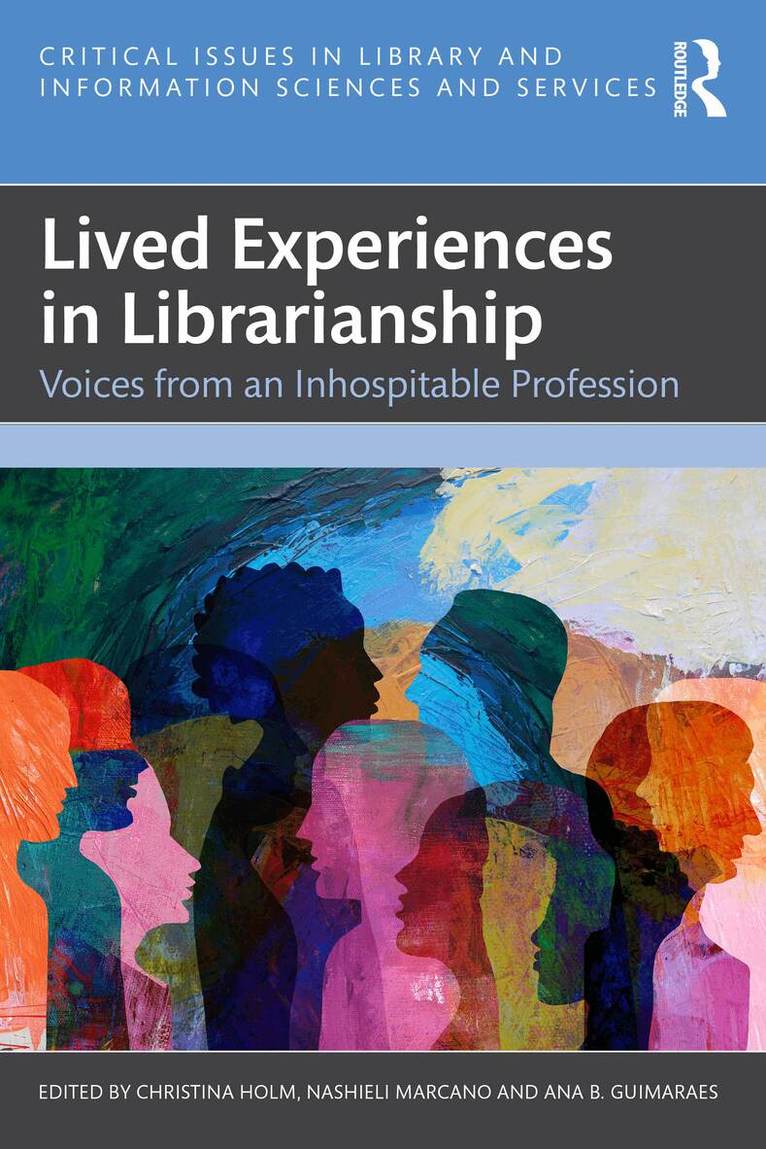 Christina Holm, Nashieli Marcano, Ana B. Guimaraes - Lived Experiences in Librarianship, Häftad. Tillgänglighet: Kommande