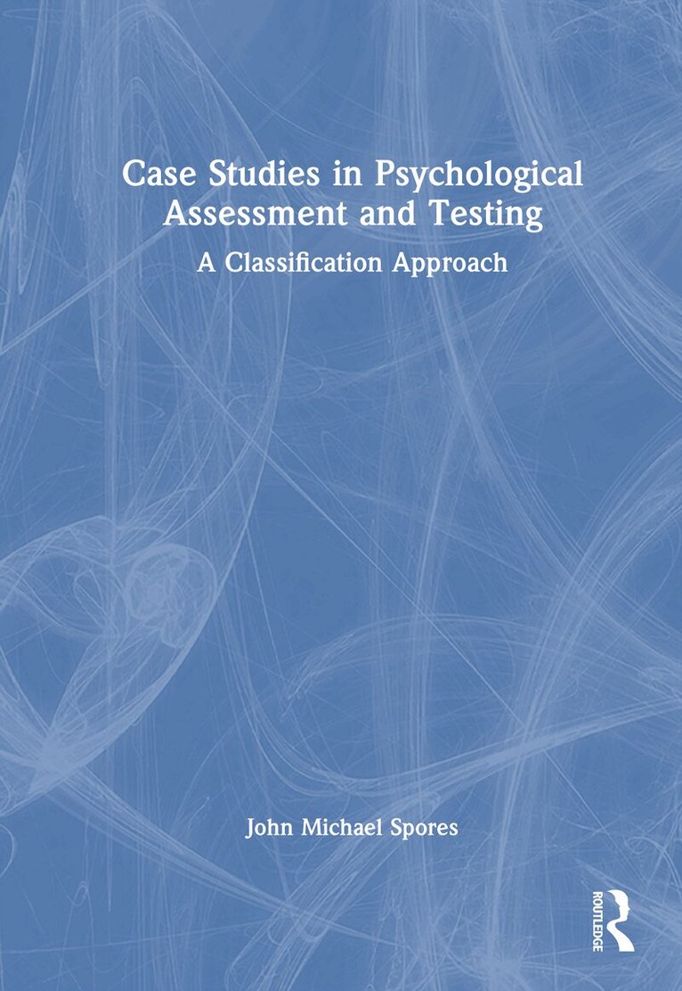 John Michael Spores - Case Studies in Psychological Assessment and Testing, Inbunden