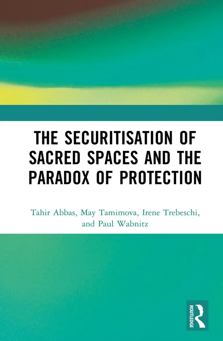 Tahir Abbas, May Tamimova, Irene Trebeschi, Paul Wabnitz - Securitisation of Sacred Spaces and the Paradox of Protection, Inbunden. Tillgänglighet: Kommande