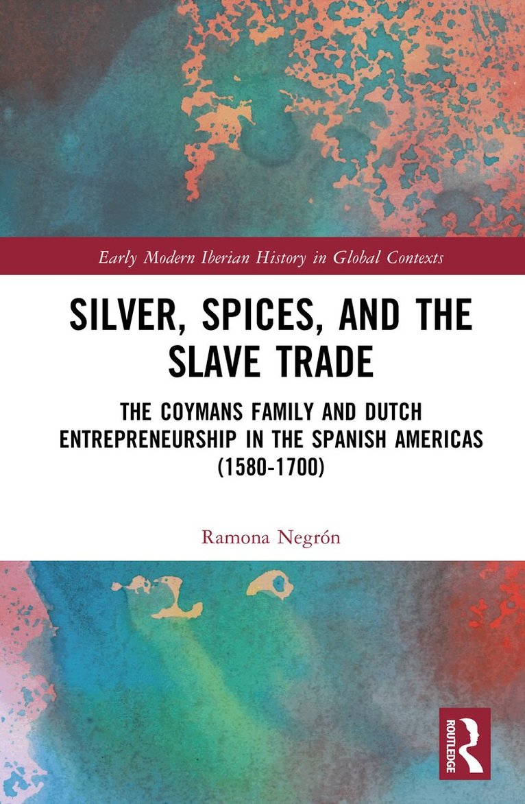 Ramona Negrón - Silver, Spices, and the Slave Trade, Inbunden