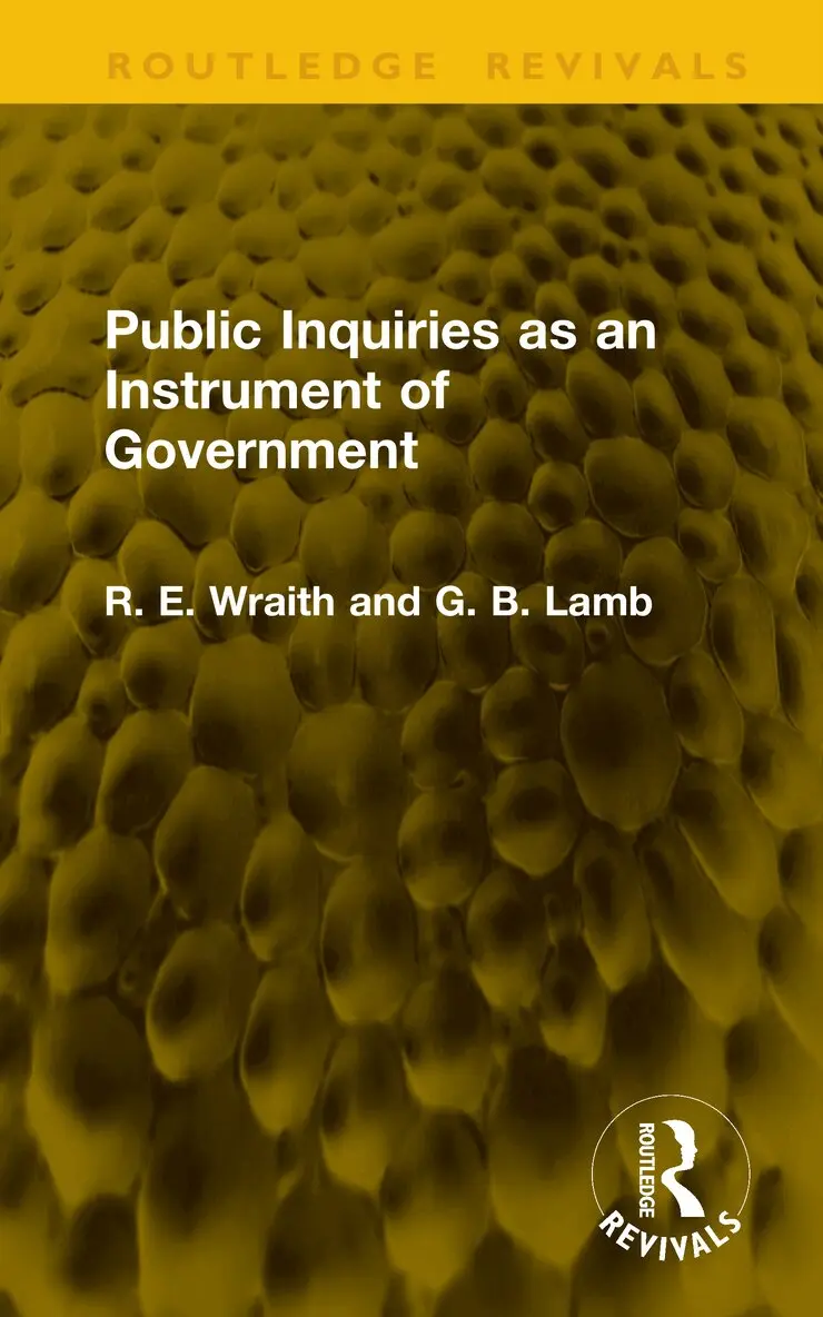 R. E. Wraith, G. B. Lamb - Public Inquiries as an Instrument of Government, Inbunden. Tillgänglighet: Lägg i varukorg
