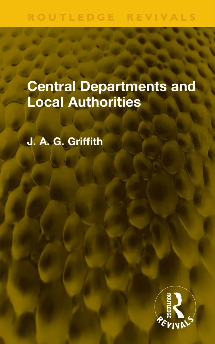 J. A. G. Griffith - Central Departments and Local Authorities, Inbunden. Tillgänglighet: Lägg i varukorg