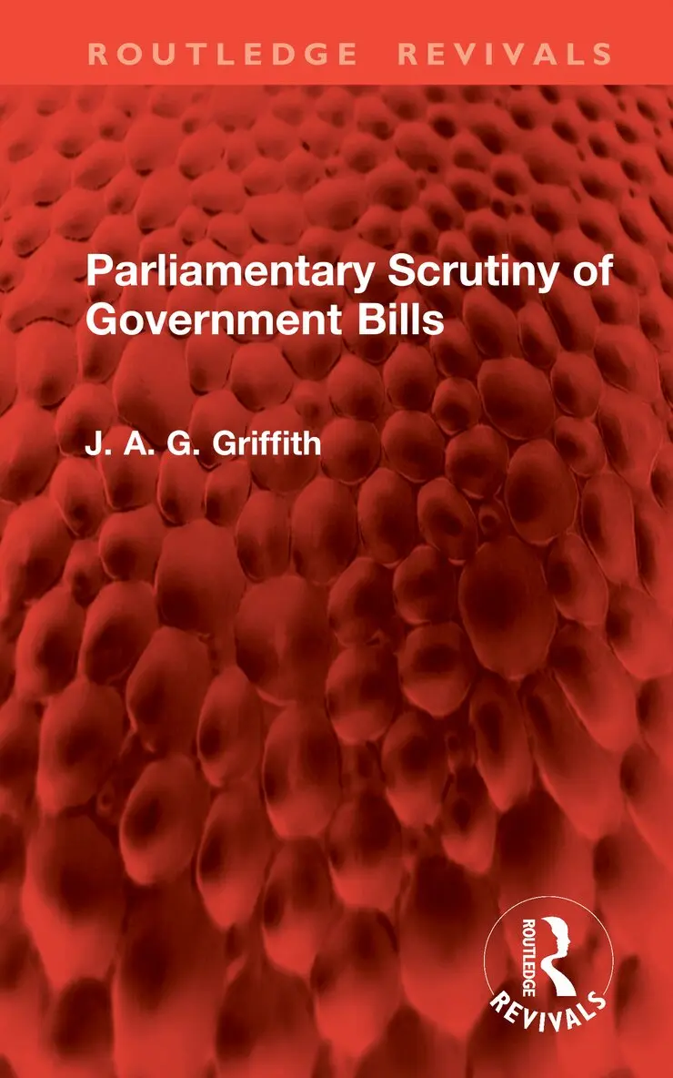J. A. G. Griffith - Parliamentary Scrutiny of Government Bills, Inbunden. Tillgänglighet: Lägg i varukorg