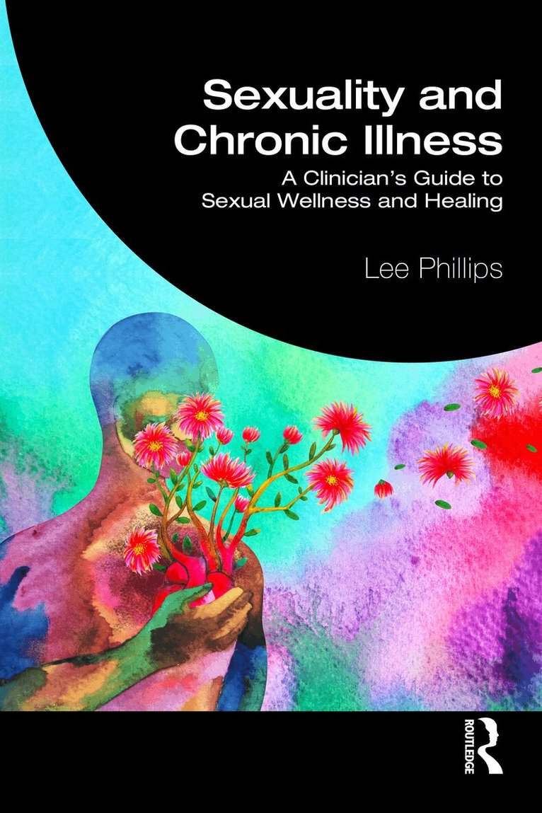 Lee Phillips - Sexuality and Chronic Illness, Häftad