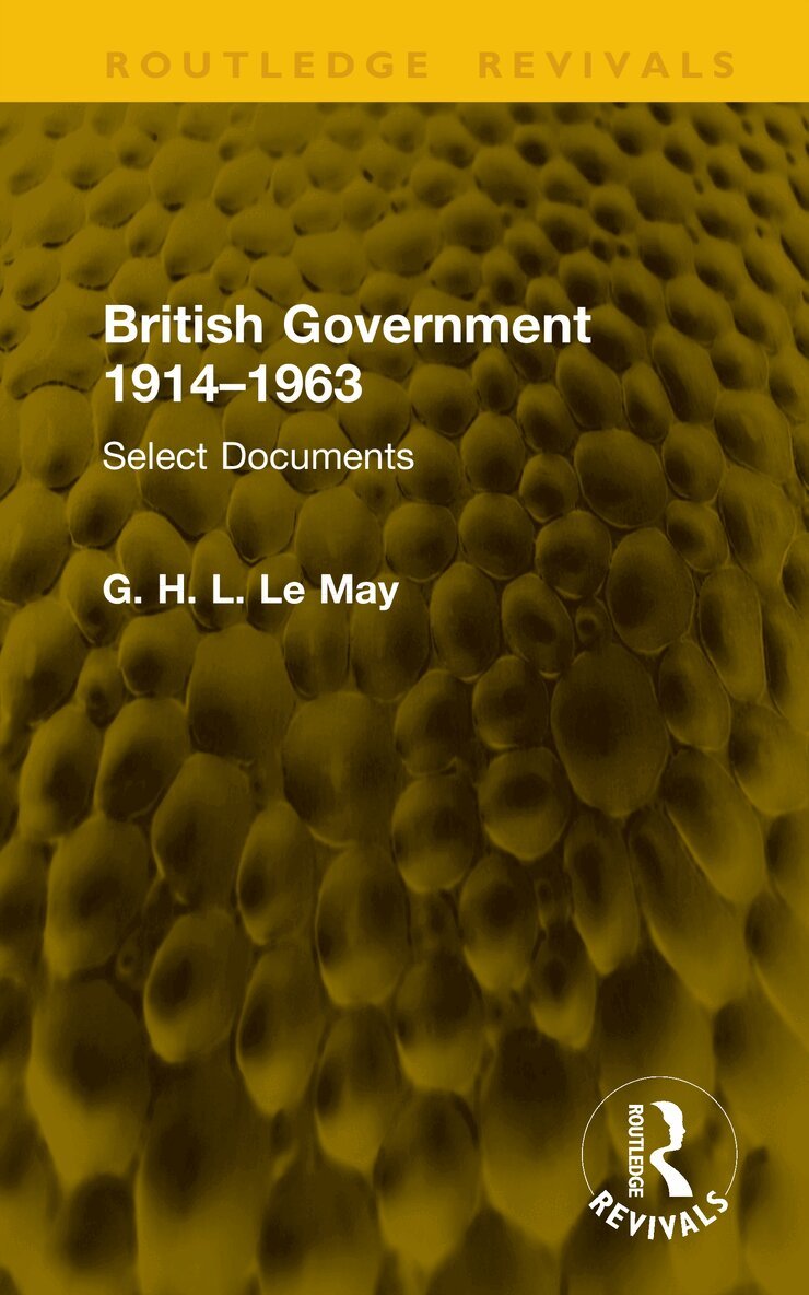 G. H. L. Le May - British Government 1914–1963, Inbunden