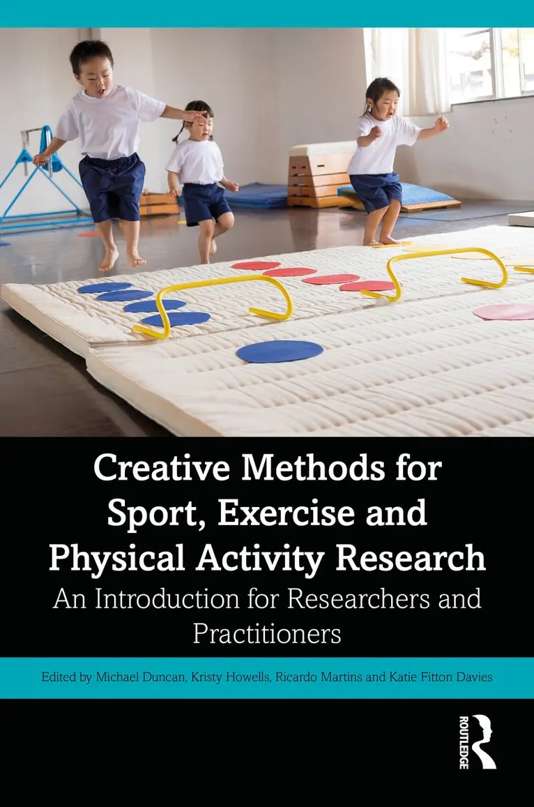 Michael Duncan, Kristy Howells, Ricardo Martins, Katie Fitton Davies - Creative Methods for Sport, Exercise and Physical Activity Research, Häftad. Tillgänglighet: Kommande