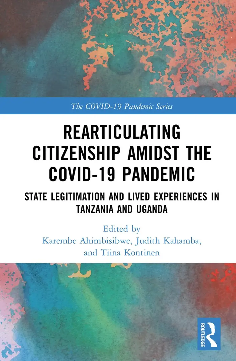 Karembe F. Ahimbisibwe, Judith S. Kahamba, Tiina Kontinen - Rearticulating Citizenship Amidst the COVID-19 Pandemic, Inbunden. Tillgänglighet: Kommande