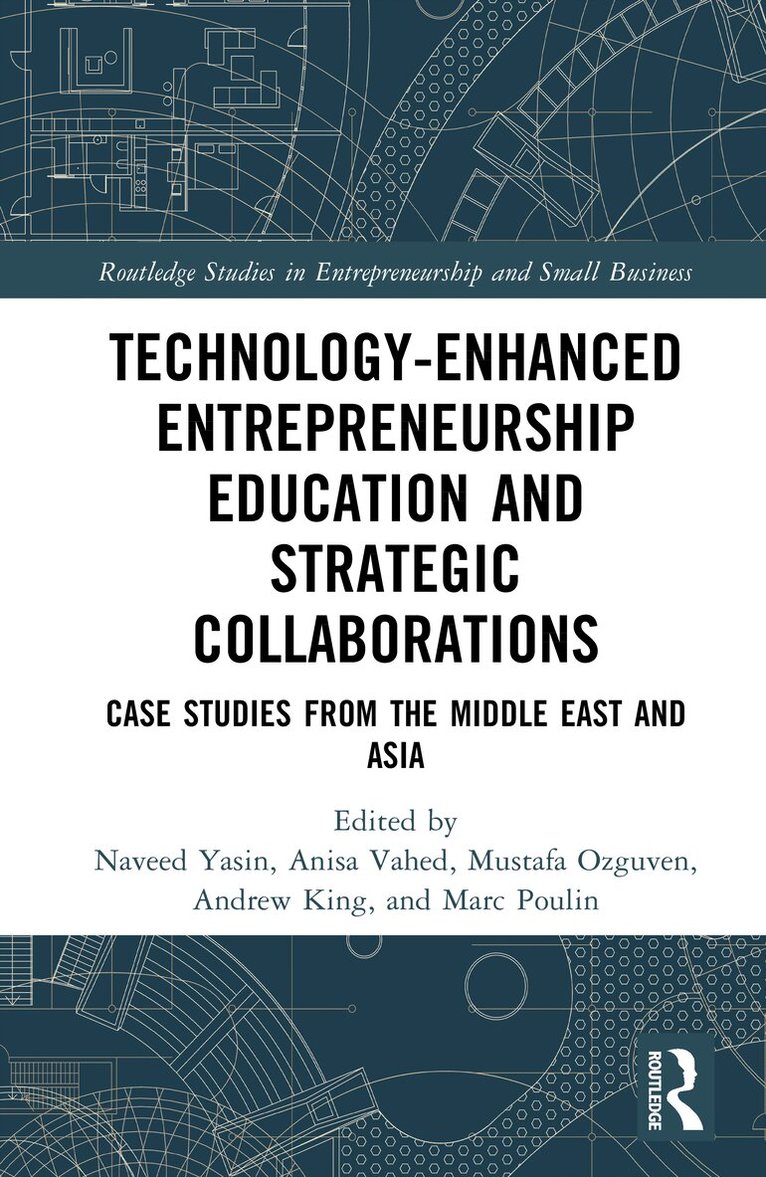 Naveed Yasin, Anisa Vahed, Mustafa Ozguven, Andrew King, Marc Poulin - Technology-Enhanced Entrepreneurship Education and Strategic Collaborations, Inbunden