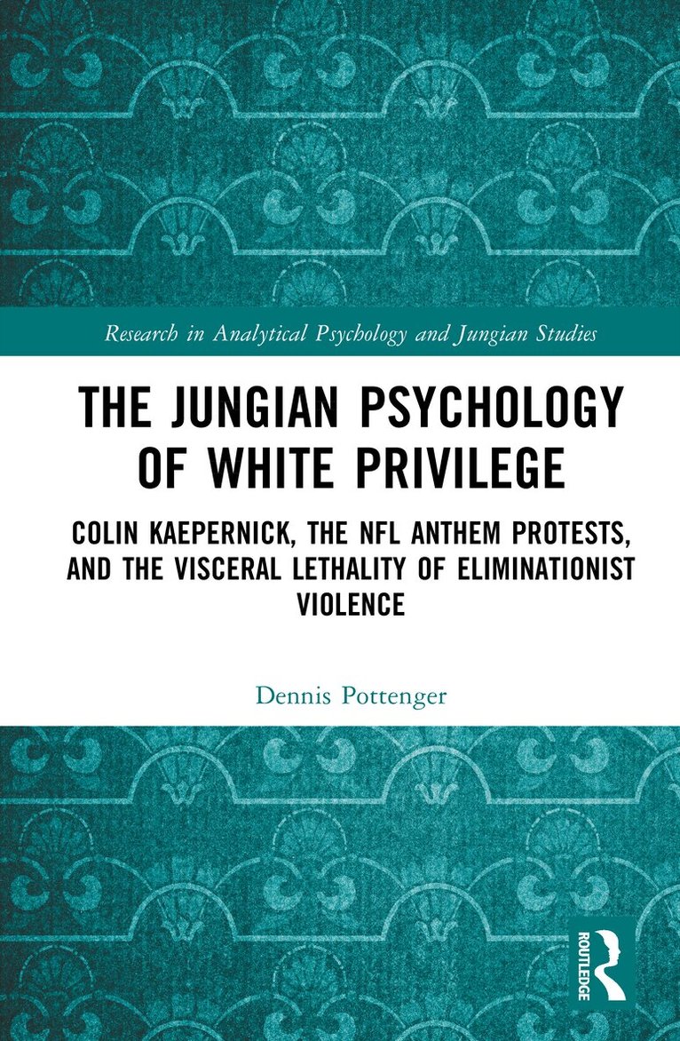 Dennis Pottenger - Jungian Psychology of White Privilege, Inbunden