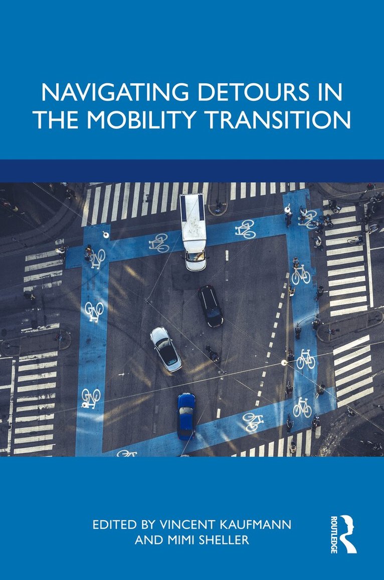 Vincent Kaufmann, Mimi Sheller - Navigating Detours in the Mobility Transition, Häftad