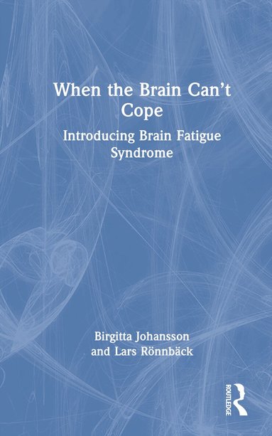 Birgitta Johansson, Lars Rönnbäck - When the Brain Can’t Cope, Inbunden