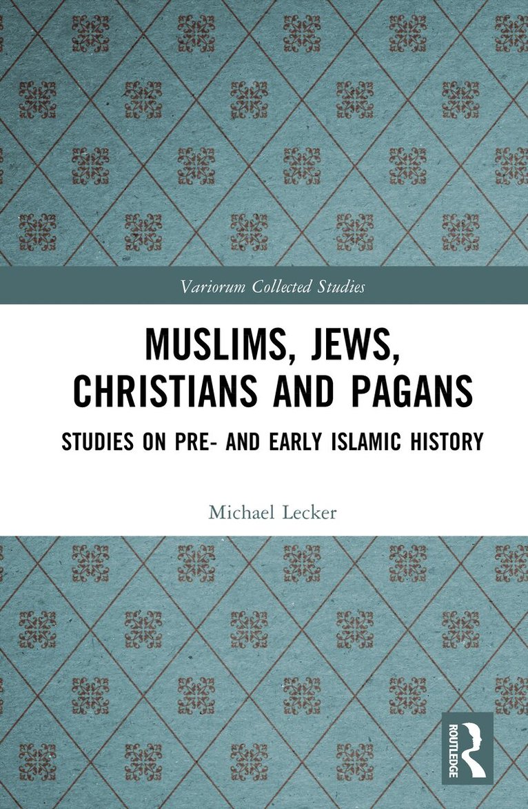 Michael Lecker - Muslims, Jews, Christians and Pagans, Inbunden