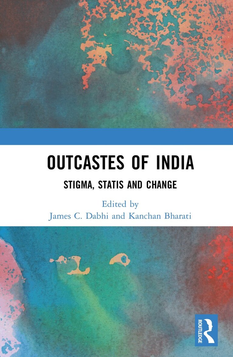James C. Dabhi, Kanchan Bharati - Outcastes of India, Inbunden