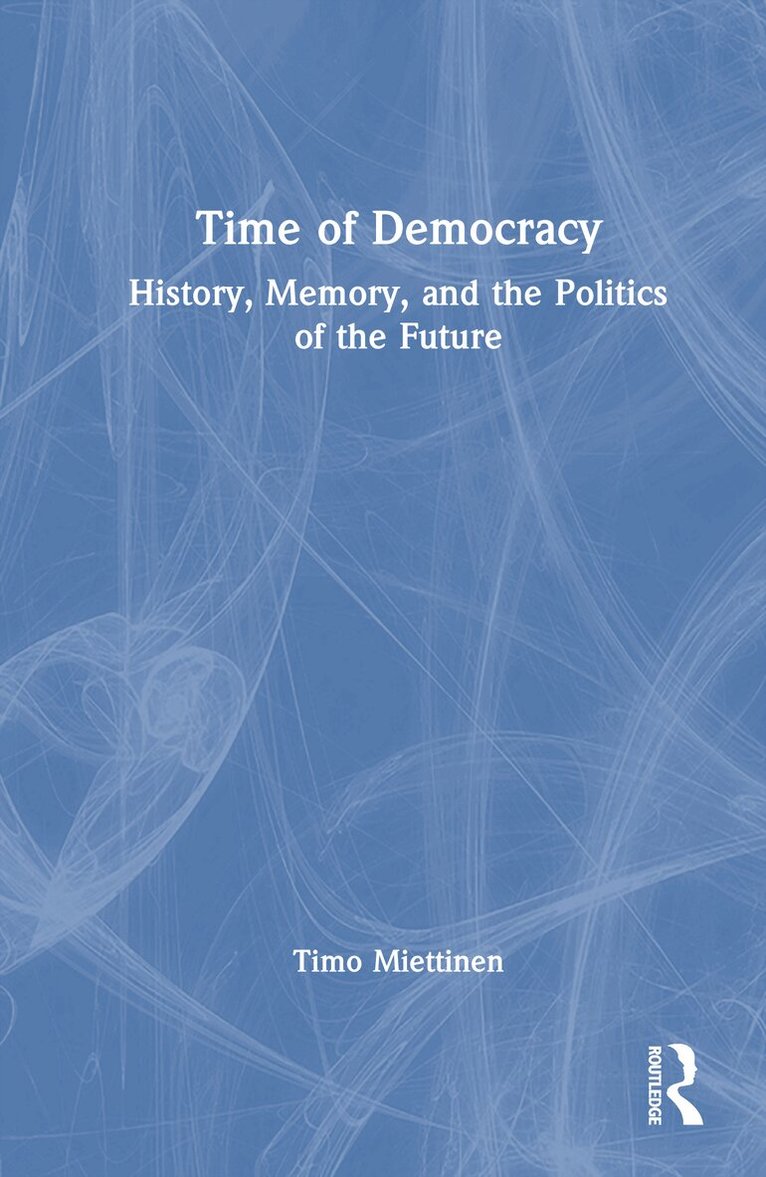 Timo Miettinen - Time of Democracy, Inbunden