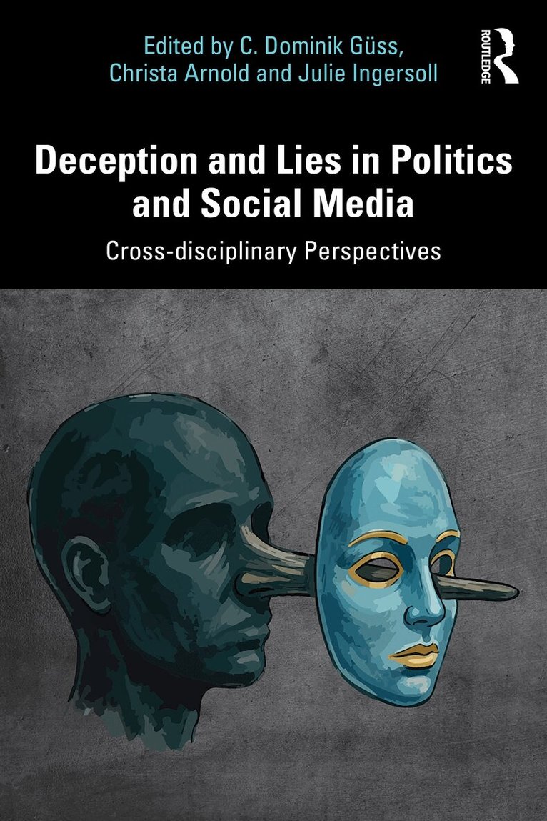 C. Dominik Güss, Christa Arnold, Julie Ingersoll - Deception and Lies in Politics and Social Media, Häftad