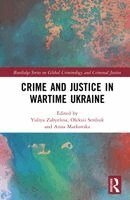 Yuliya Zabyelina, Oleksii Serdiuk, Anna Markovska - Crime and Justice in Wartime Ukraine, Inbunden